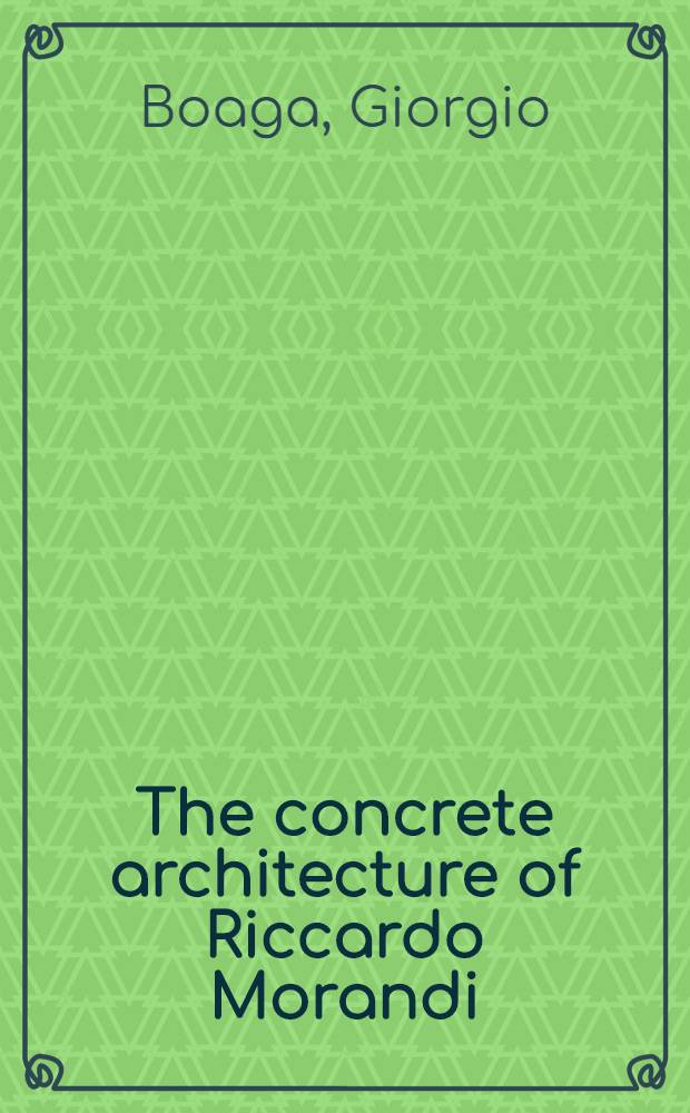 The concrete architecture of Riccardo Morandi : Album