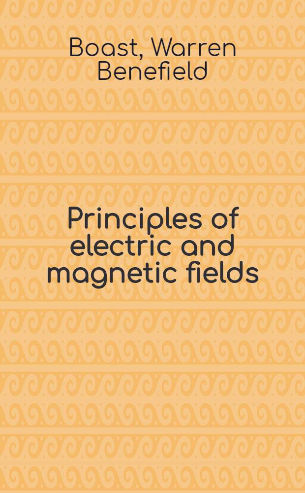 Principles of electric and magnetic fields