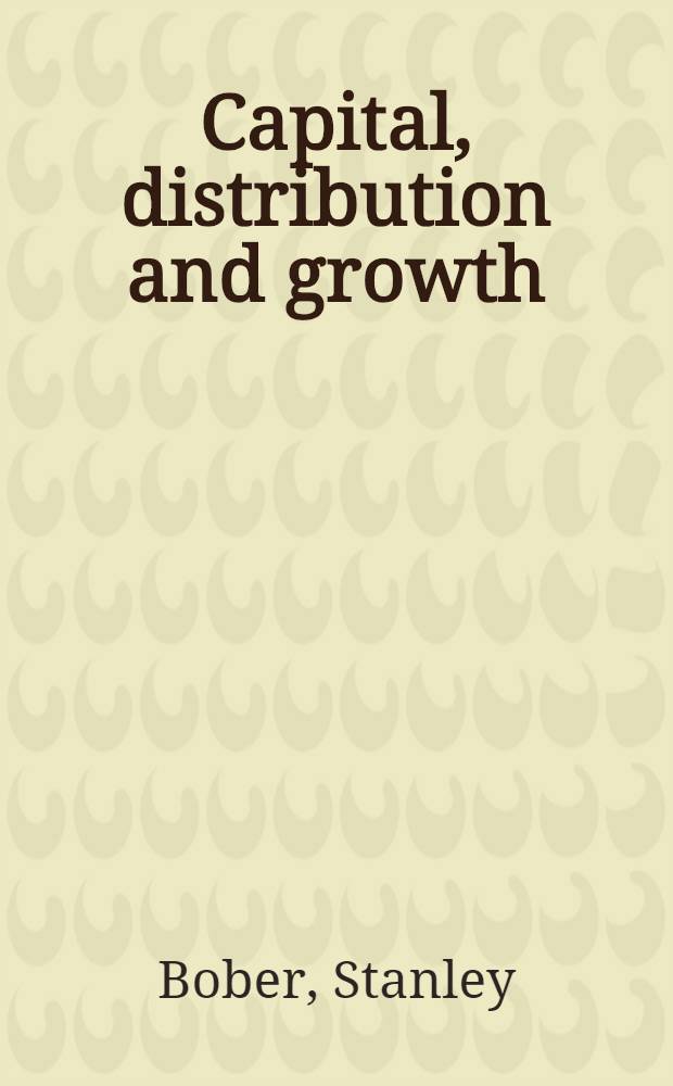 Capital, distribution and growth : A look at neo-Keynesian economics