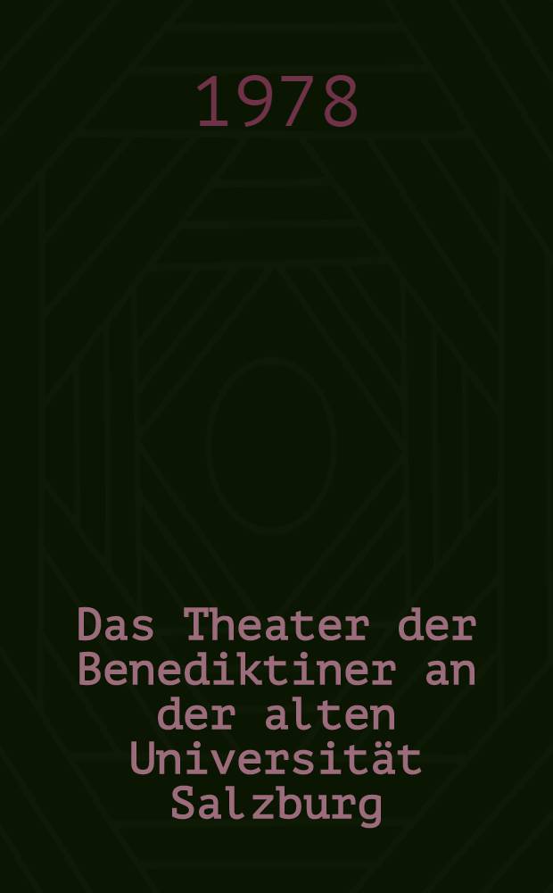 Das Theater der Benediktiner an der alten Universität Salzburg (1617-1778)