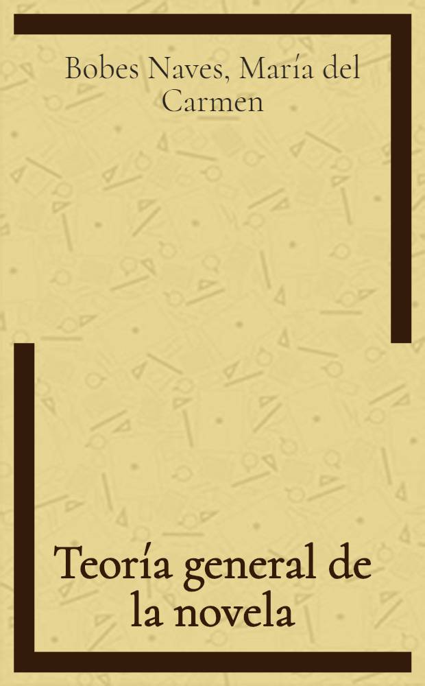 Teoría general de la novela : Semiología de "La Regenta"