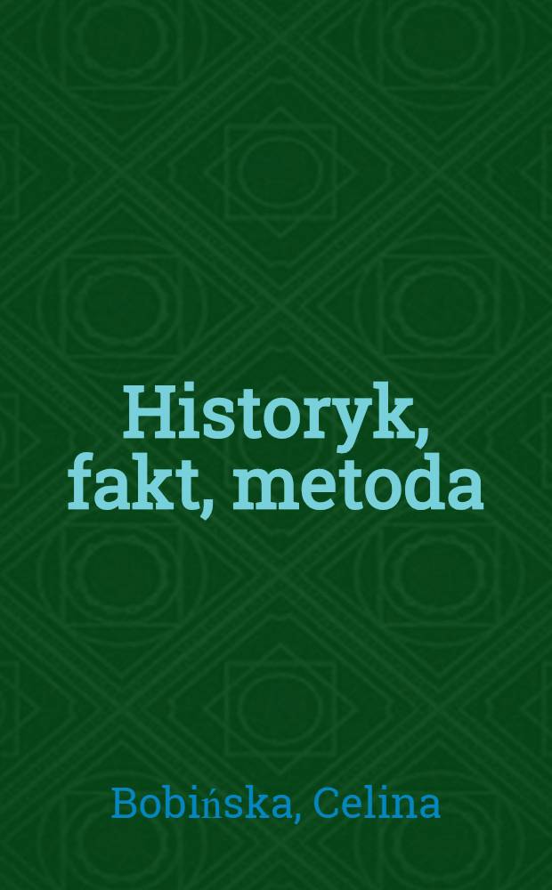 Historyk, fakt, metoda