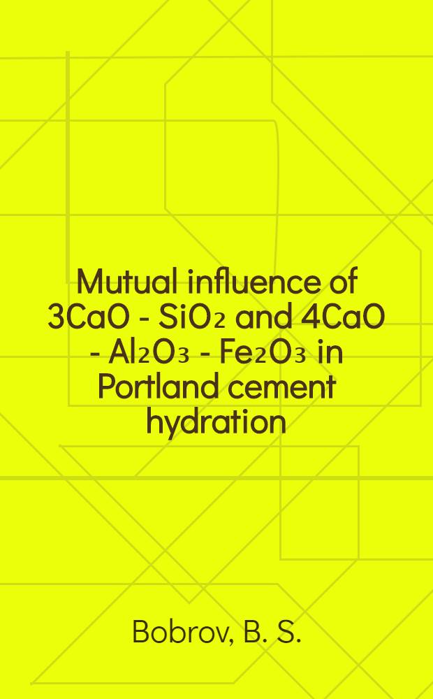 Mutual influence of 3CaO - SiO₂ and 4CaO - Al₂O₃ - Fe₂O₃ in Portland cement hydration : Supplementary paper