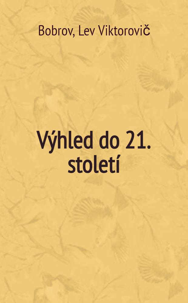 V&yacute;hled do 21. stolet&iacute; : Sov. progr., z&aacute;měry, progn&oacute;zy