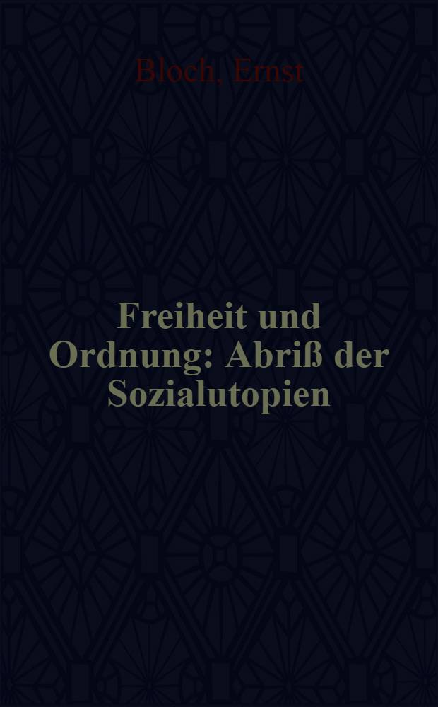 Freiheit und Ordnung : Abriß der Sozialutopien : Mit Quellentexten