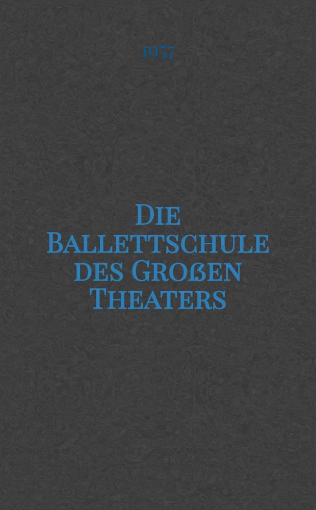 Die Ballettschule des Gro&szlig;en Theaters