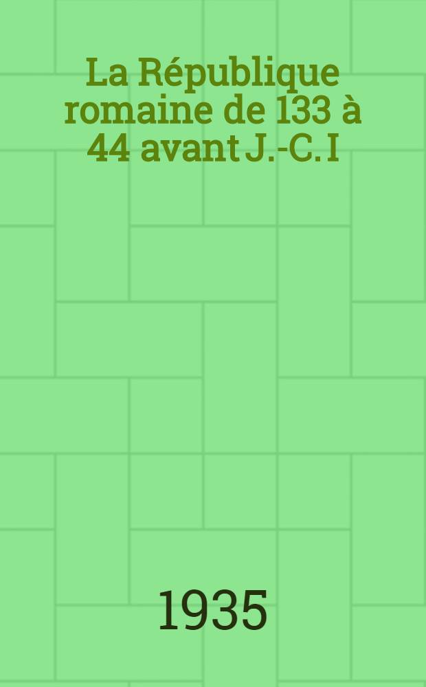 ... La République romaine de 133 à 44 avant J.-C. [I] : Des Gracques à Sulla