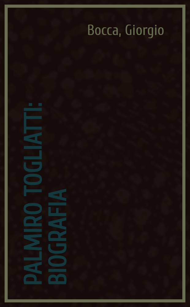 Palmiro Togliatti : Biografia