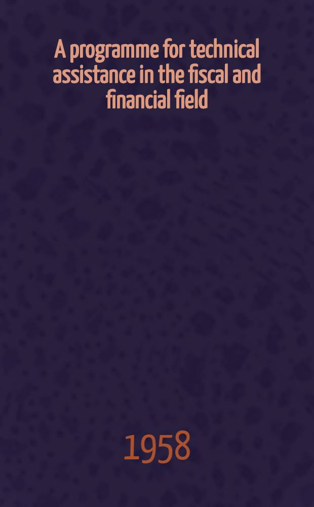 A programme for technical assistance in the fiscal and financial field