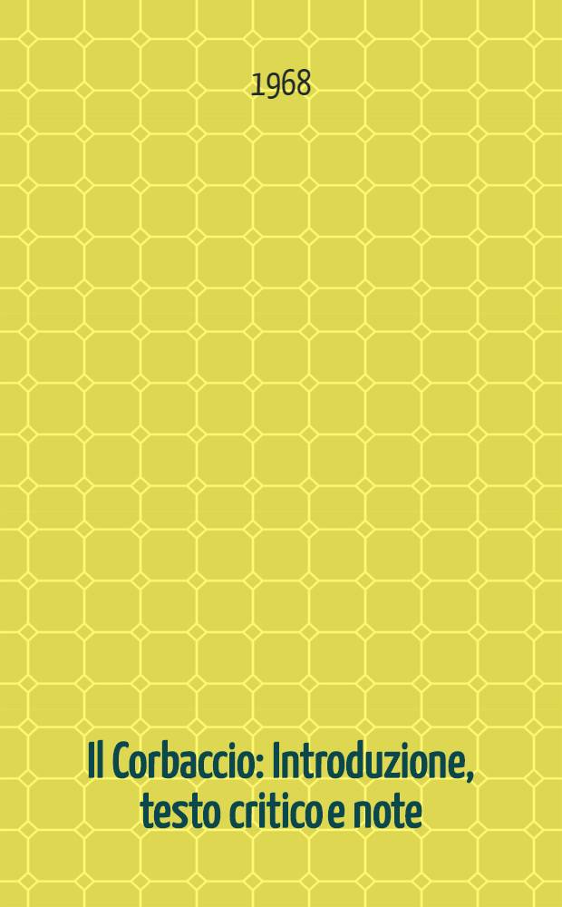 Il Corbaccio : Introduzione, testo critico e note