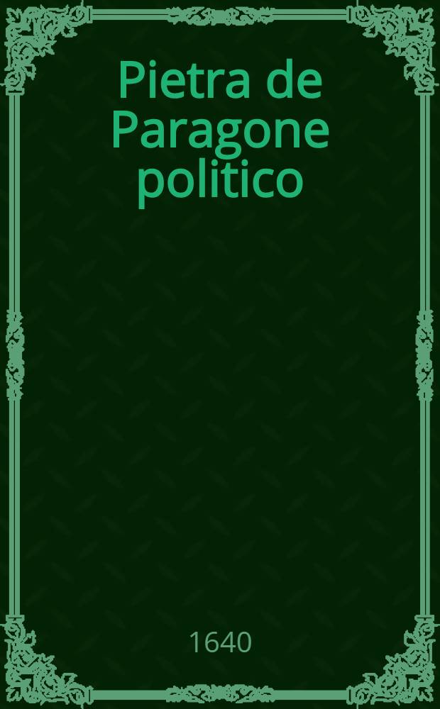 Pietra de Paragone politico : Con una nuova aggiunta dell' istesso