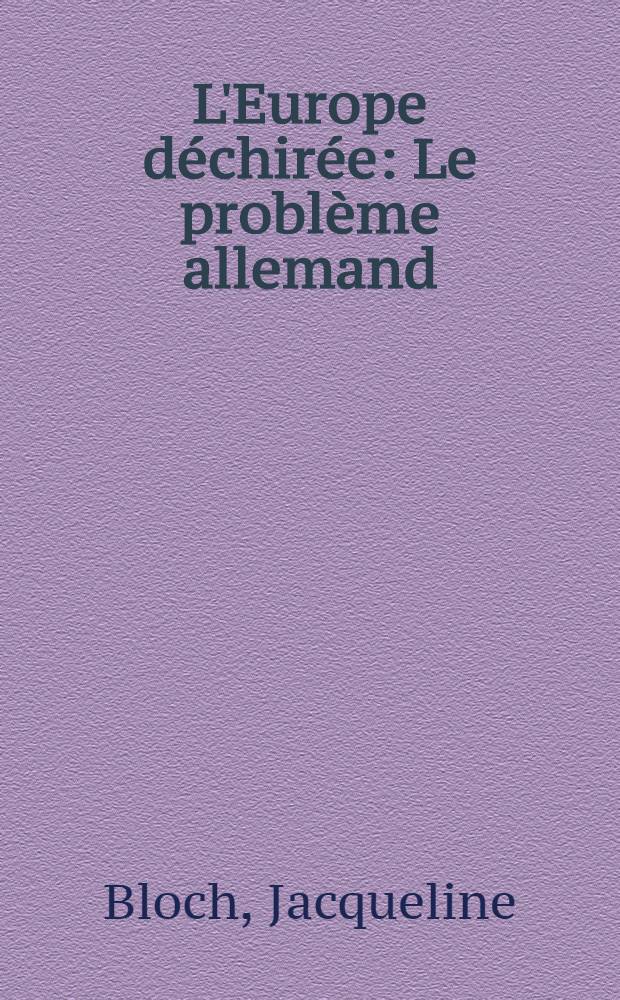 L'Europe déchirée : Le problème allemand