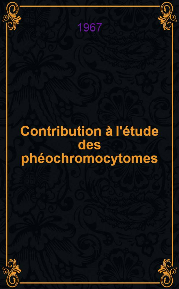 Contribution à l'étude des phéochromocytomes : Revue de la littérature : À propos de 23 observations : Thèse