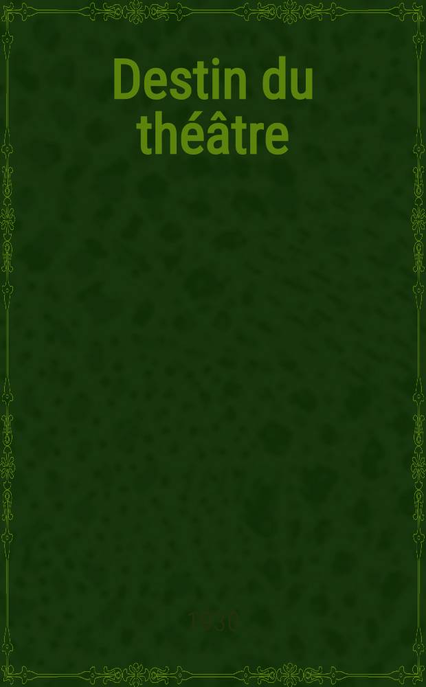 Destin du th&eacute;&acirc;tre