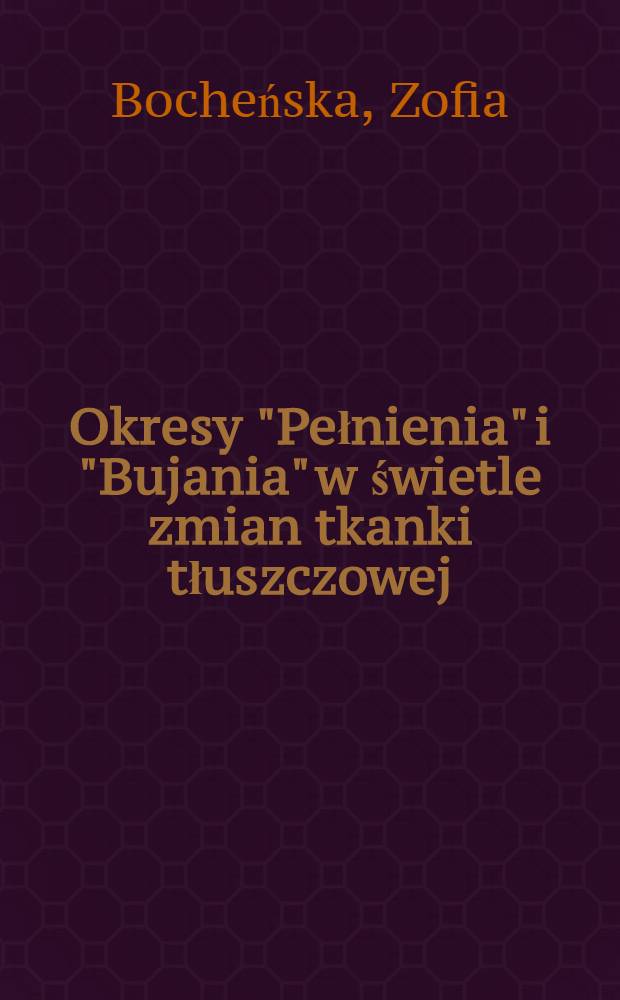 Okresy "Pełnienia" i "Bujania" w świetle zmian tkanki tłuszczowej