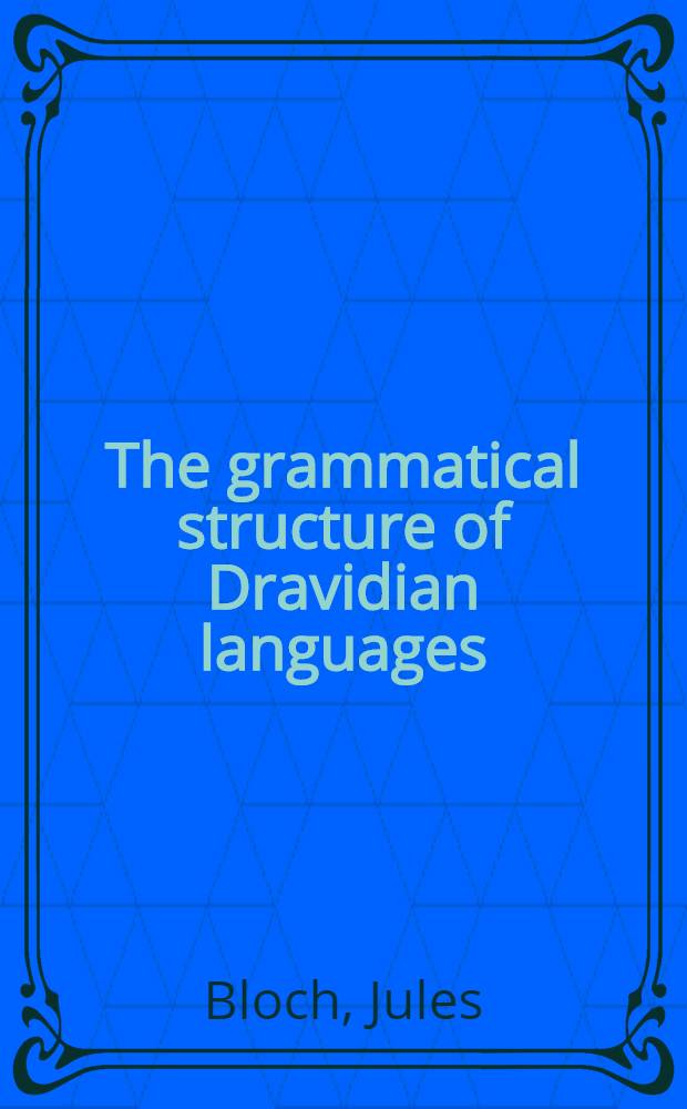 The grammatical structure of Dravidian languages