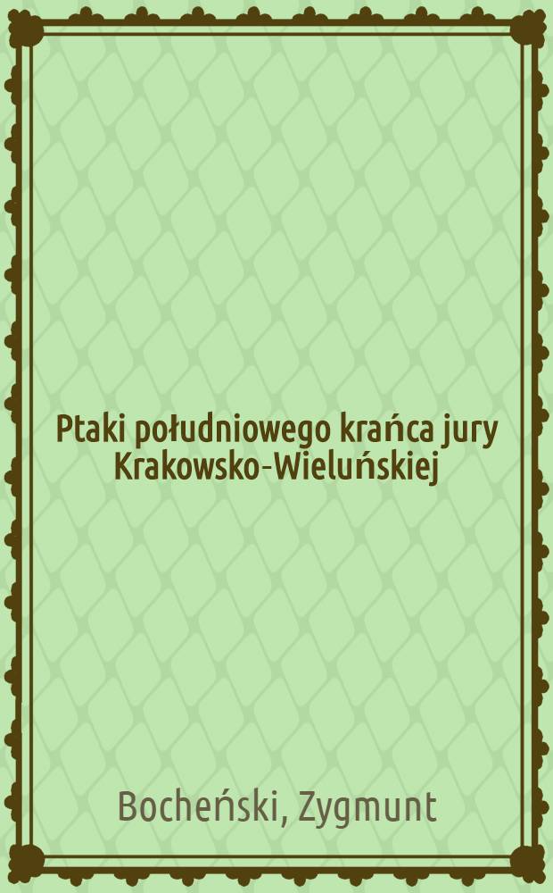 Ptaki południowego krańca jury Krakowsko-Wieluńskiej