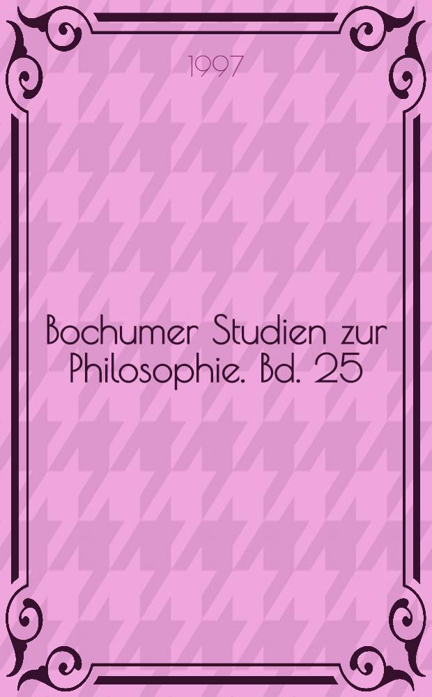 Bochumer Studien zur Philosophie. Bd. 25 : Sein - Reflexion - Freiheit