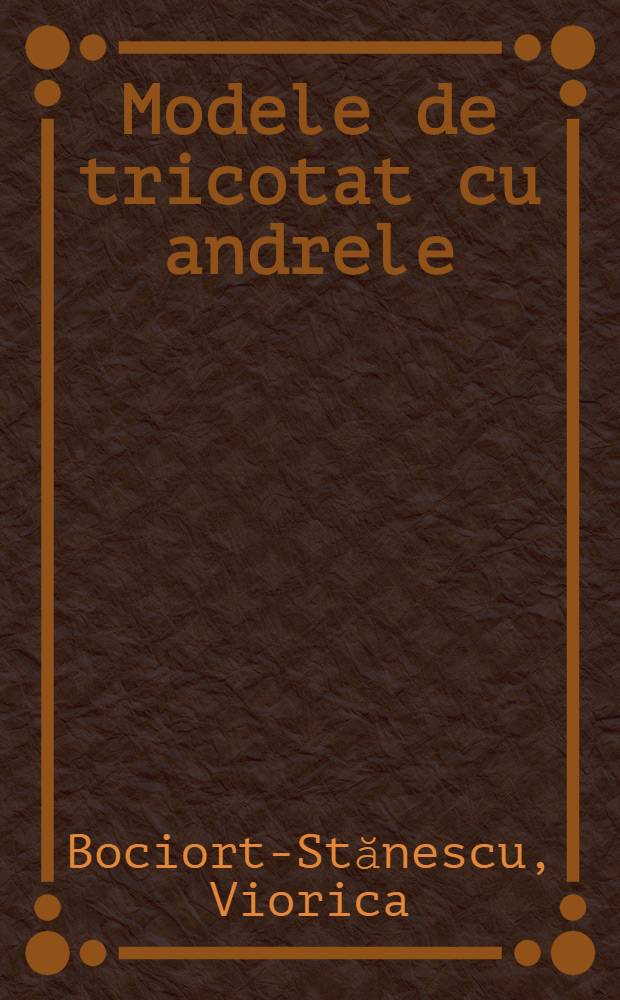 Modele de tricotat cu andrele