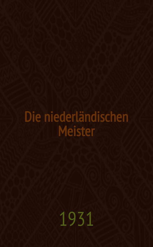 Die niederländischen Meister : Beschreibendes Verzeichnis sämtlicher Zeichnungen mit 220 Lichtdrucktafeln