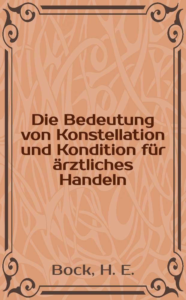 Die Bedeutung von Konstellation und Kondition für ärztliches Handeln