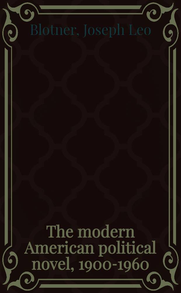 The modern American political novel, 1900-1960