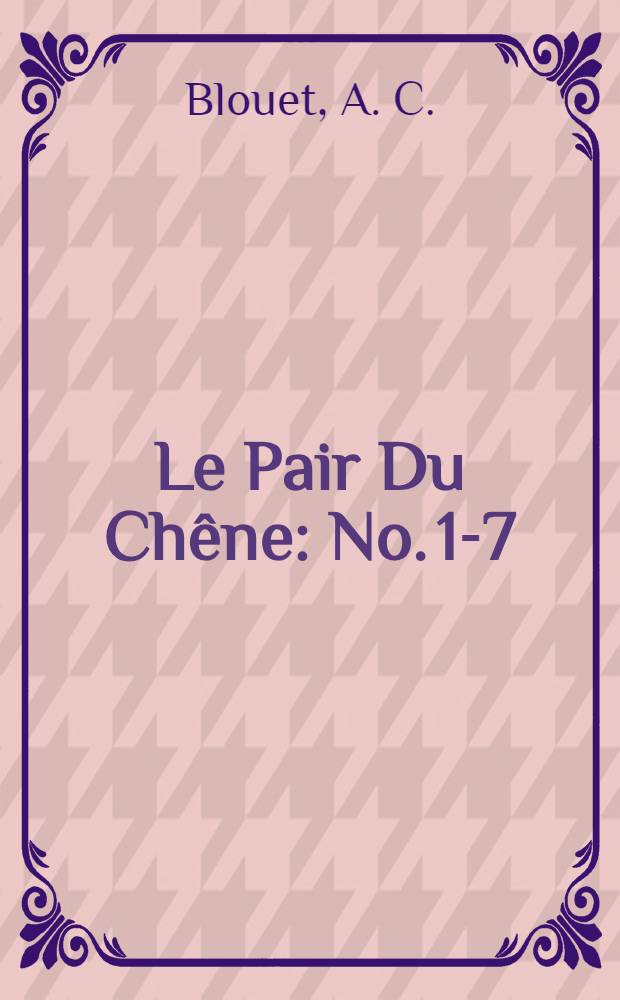 Le Pair Du Chêne : No. 1-7