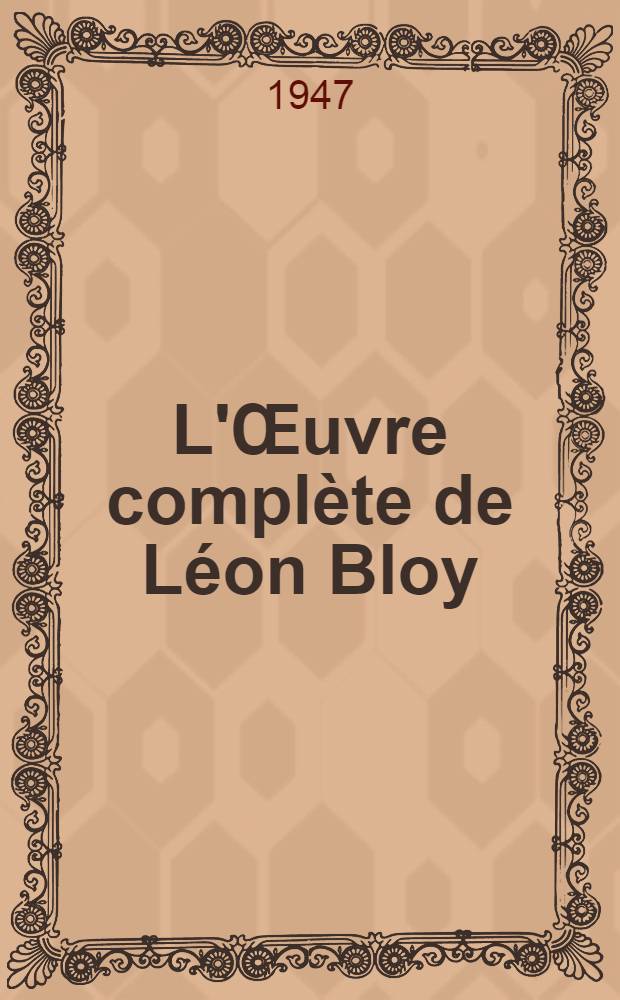 L'&OElig;uvre compl&egrave;te de L&eacute;on Bloy (1846-1917). [3] : Lettres aux Montchal in&eacute;dites