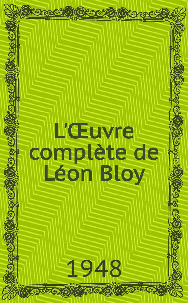 L'Œuvre complète de Léon Bloy (1846-1917). [6] : Le désespéré