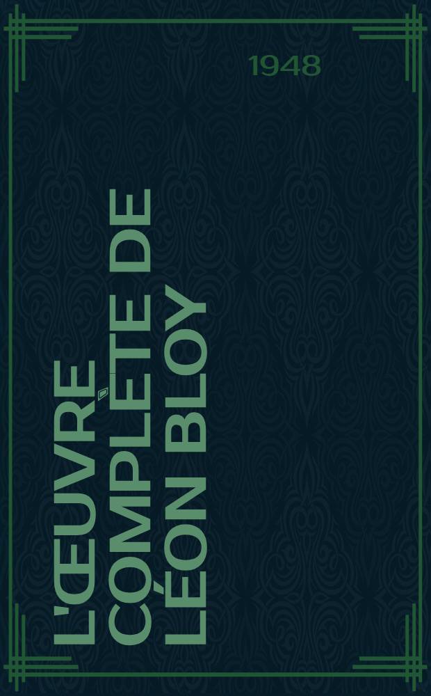 L'&OElig;uvre compl&egrave;te de L&eacute;on Bloy (1846-1917). [16] : Le mendiant ingrat