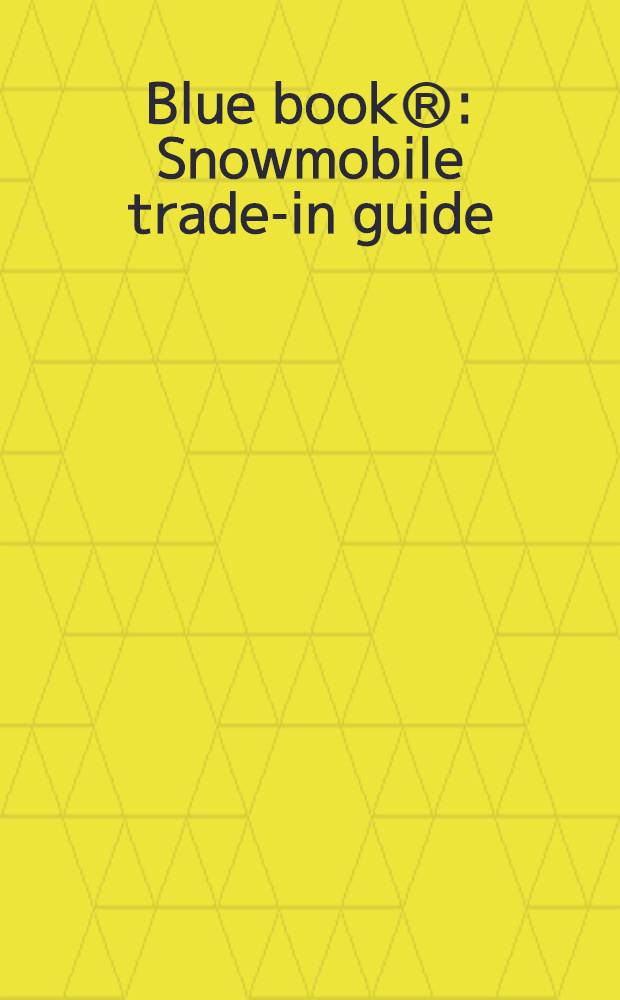 Blue bookⓇ : Snowmobile trade-in guide : 1975 through 1985