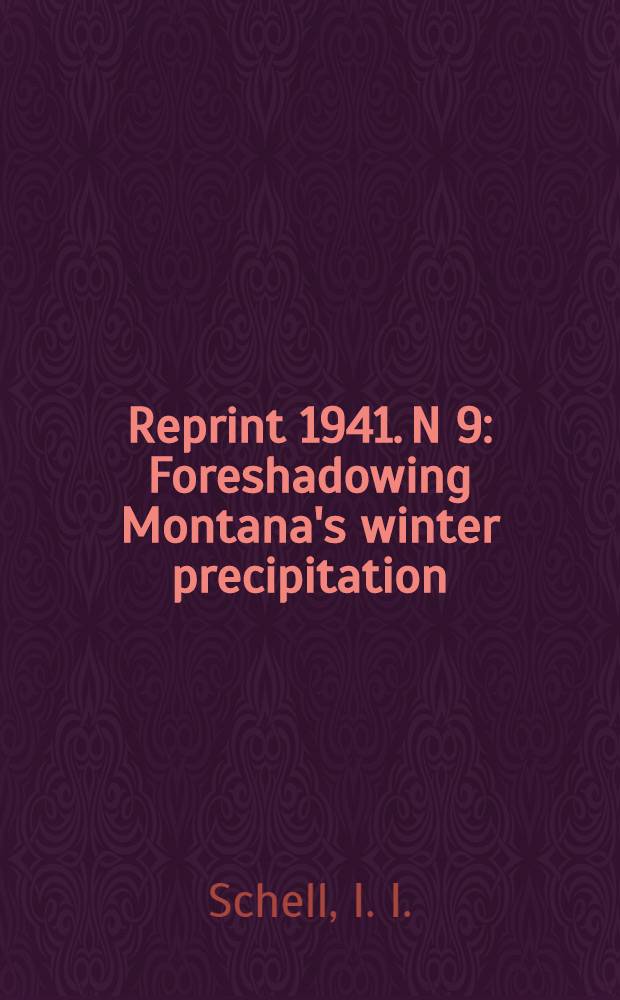 Reprint [1941]. N 9 : Foreshadowing Montana's winter precipitation (verification)