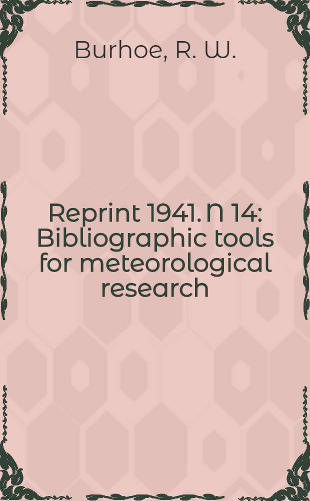 Reprint [1941]. N 14 : Bibliographic tools for meteorological research