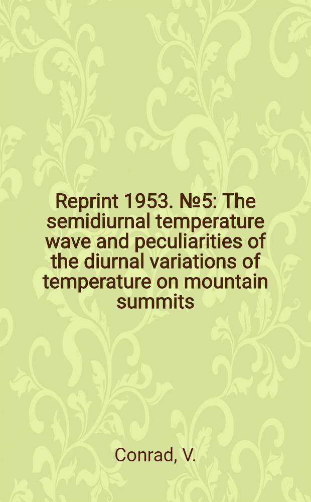 Reprint 1953. № 5 : The semidiurnal temperature wave and peculiarities of the diurnal variations of temperature on mountain summits