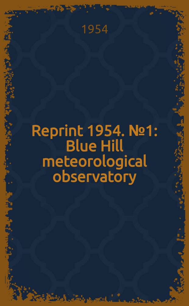 Reprint 1954. № 1 : Blue Hill meteorological observatory