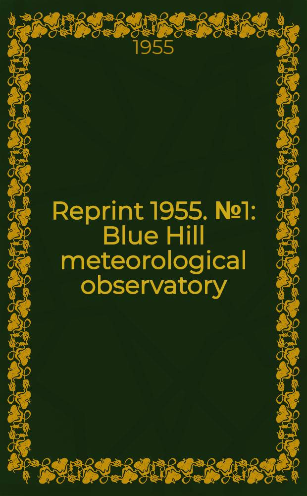 Reprint 1955. № 1 : Blue Hill meteorological observatory