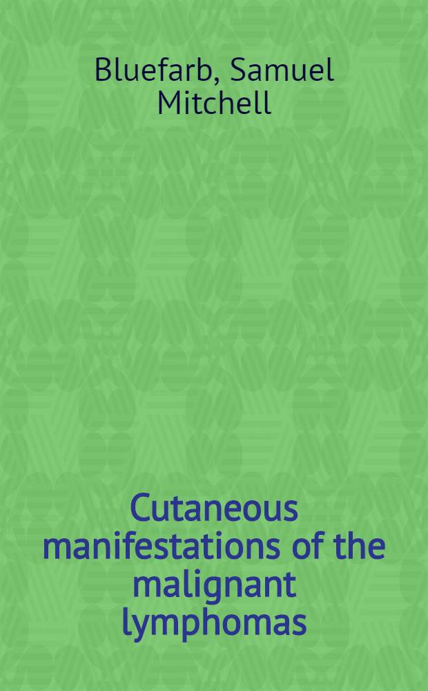 Cutaneous manifestations of the malignant lymphomas