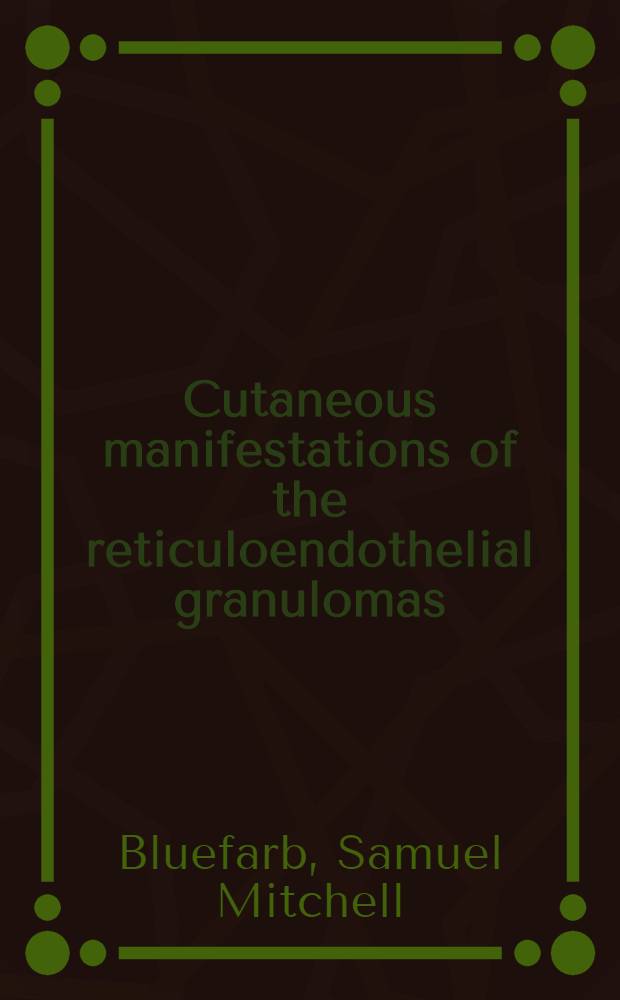 Cutaneous manifestations of the reticuloendothelial granulomas