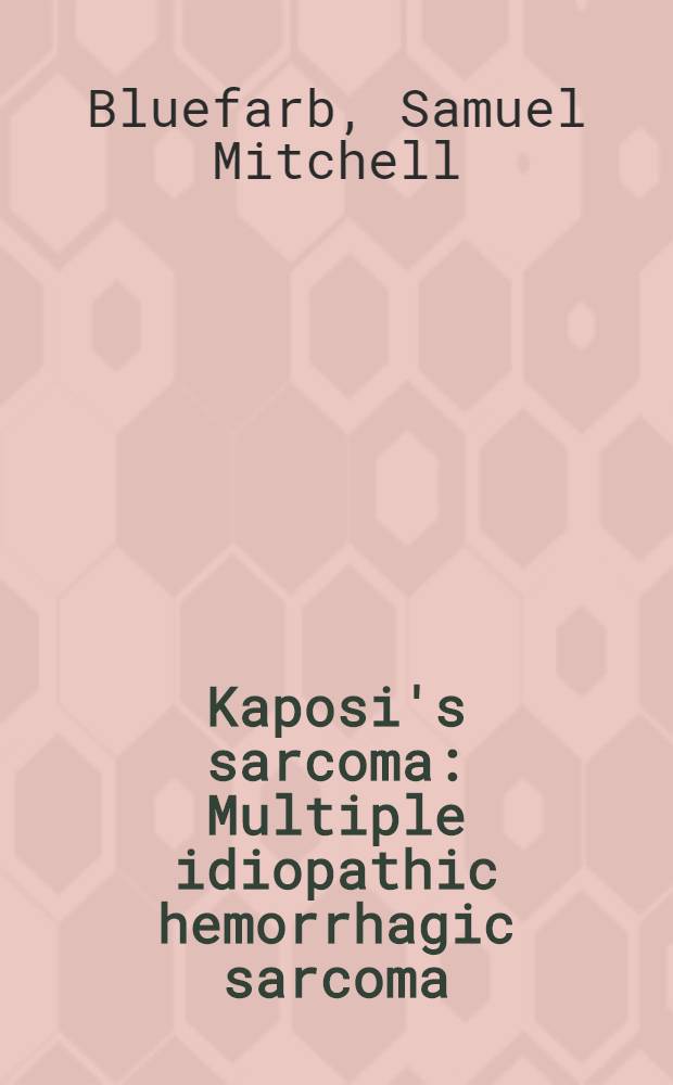 Kaposi's sarcoma : Multiple idiopathic hemorrhagic sarcoma