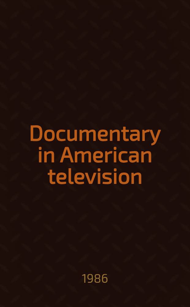 Documentary in American television : Form, function, method