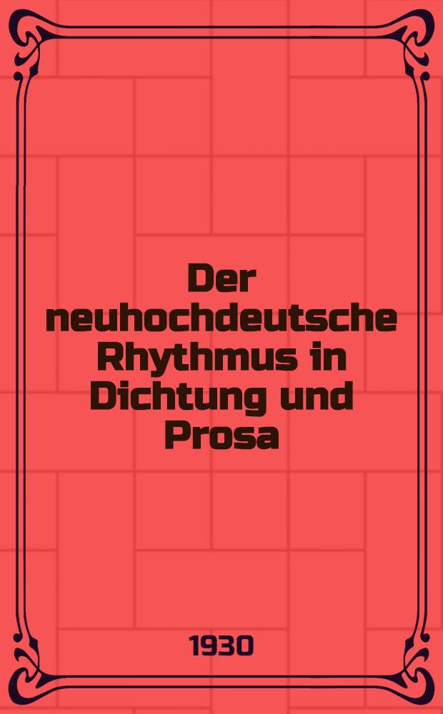 Der neuhochdeutsche Rhythmus in Dichtung und Prosa