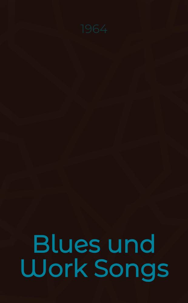 Blues und Work Songs