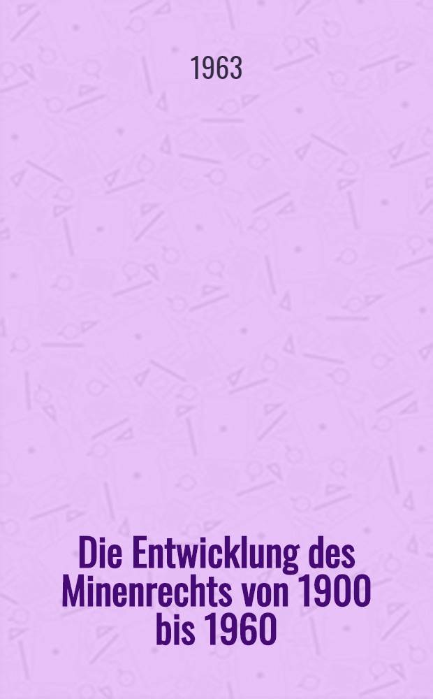 Die Entwicklung des Minenrechts von 1900 bis 1960