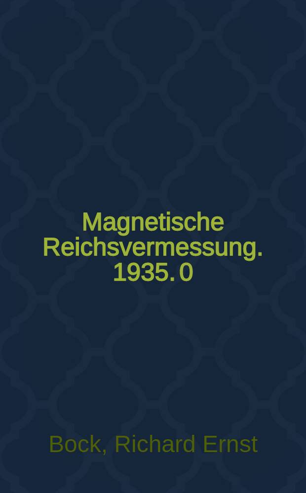 Magnetische Reichsvermessung. 1935. 0