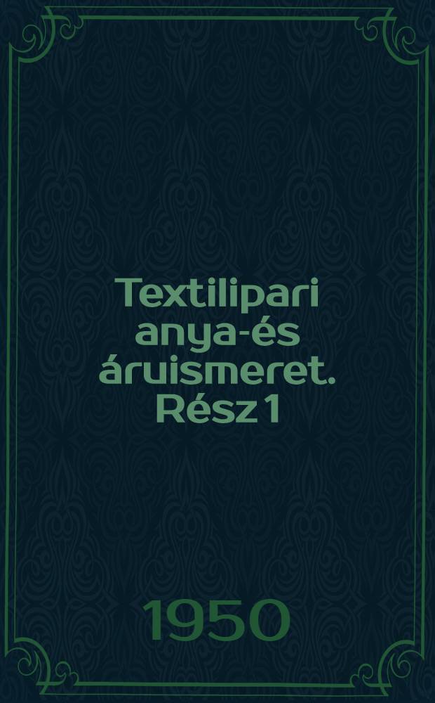 Textilipari anyag- &eacute;s &aacute;ruismeret. R&eacute;sz 1 : Ideiglenes tank&ouml;nyv