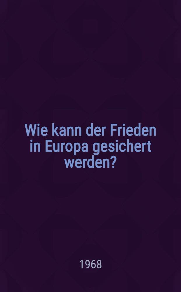 Wie kann der Frieden in Europa gesichert werden?