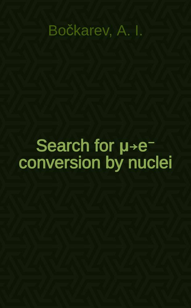 Search for μ￫e⁻ conversion by nuclei