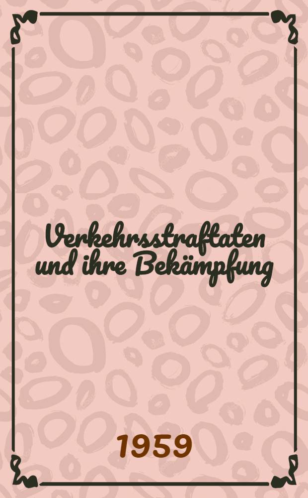 Verkehrsstraftaten und ihre Bek&auml;mpfung