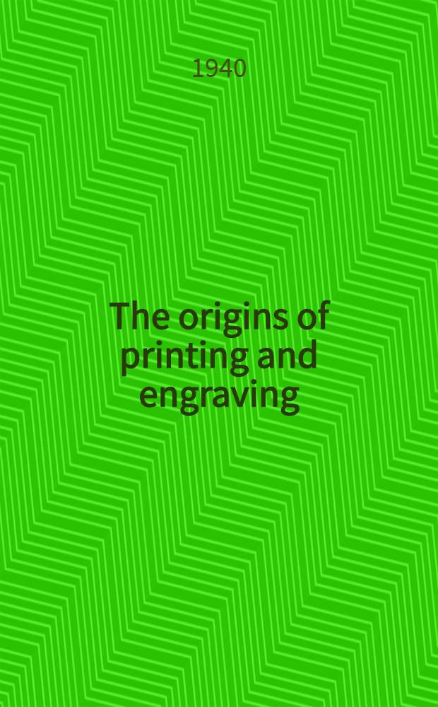 The origins of printing and engraving