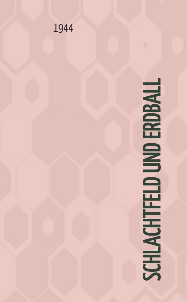 Schlachtfeld und Erdball : Gedichte